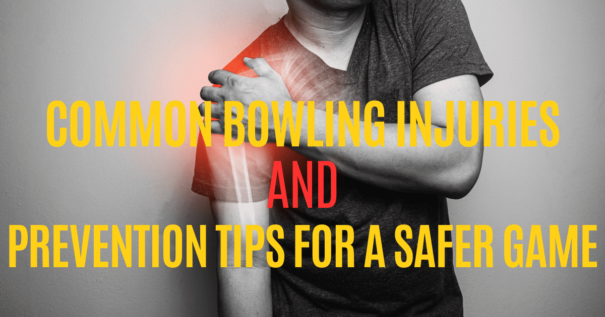 Common Bowling Injuries and Prevention Tips for a Safer Game