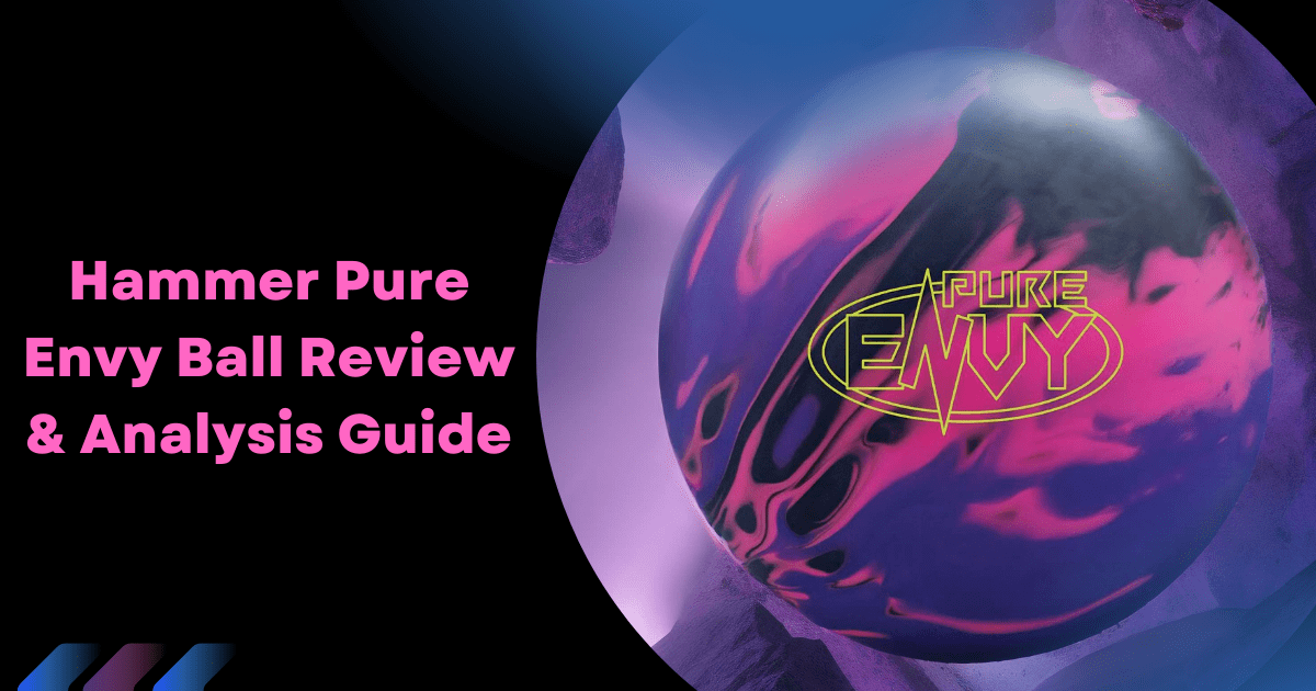Hammer Pure Envy Ball Review Analysis Guide