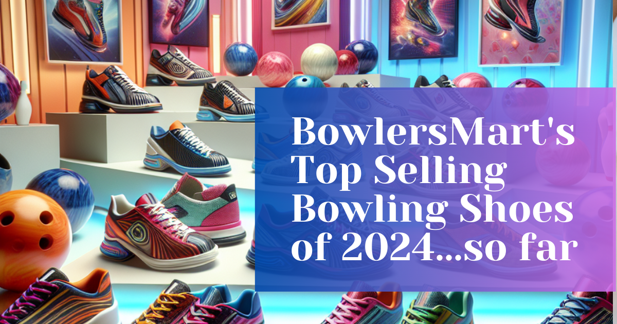 The Top Selling Bowling Shoes of 2024 at BowlersMartcom