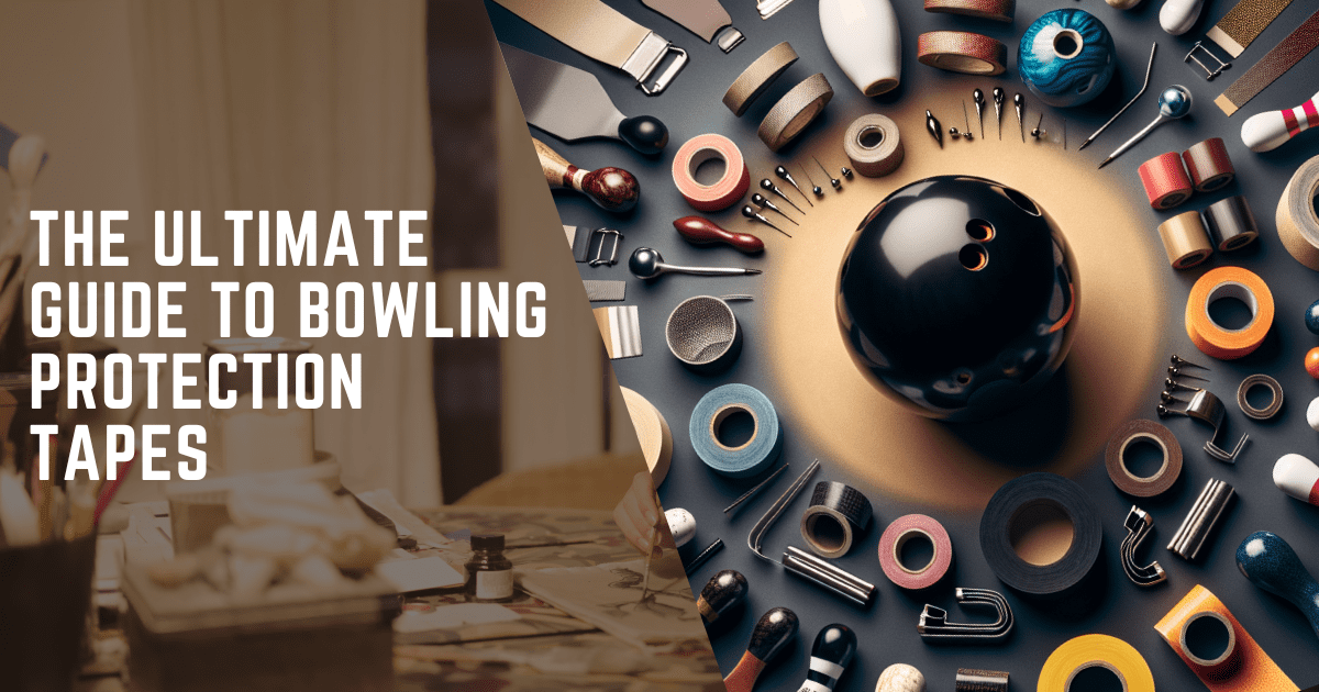 The Ultimate Guide to Bowling Protection Tapes BowlersMart
