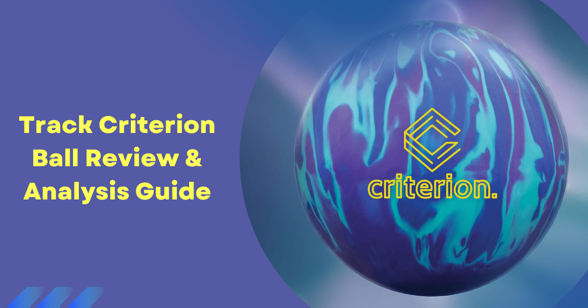 Track Criterion Ball Review Analysis Guide