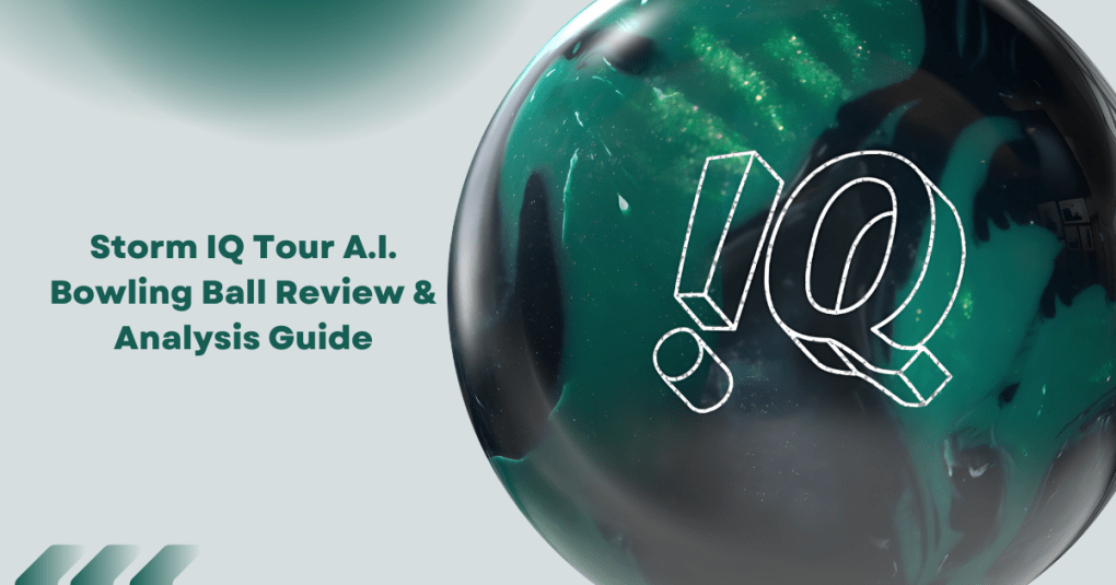 Storm IQ Tour AI Bowling Ball Review Analysis Guide