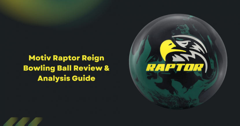 Motiv Raptor Reign Bowling Ball Review Analysis Guide