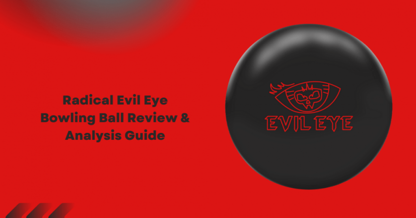 Radical Evil Eye Bowling Ball Review Analysis Guide